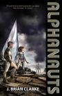 Alphanauts By J. Brian Clarke Cover Image