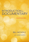 Introduction to Documentary, Fourth Edition By Bill Nichols, Jaimie Baron Cover Image