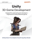 Unity 3D Game Development: Designed for passionate game developers Engineered to build professional games Cover Image