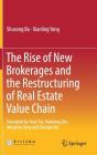 The Rise of New Brokerages and the Restructuring of Real Estate Value Chain By Shusong Ba, Xianling Yang, Feng Yue (Translator) Cover Image