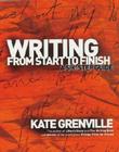 Writing from Start to Finish: A Six-Step Guide By Kate Grenville Cover Image