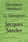 Überlebens Handbuch: 11 Szenarien By Jacques Sander Cover Image
