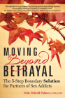 Moving Beyond Betrayal: The 5-Step Boundary Solution for Partners of Sex Addicts By Vicki Tidwell Palmer Cover Image