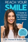 Reach Your Smile: A Guide to Orthodontics for Children and Adults Cover Image