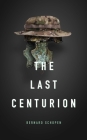 The Last Centurion By Bernard Schopen Cover Image