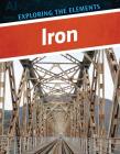 Iron (Exploring the Elements) By Henrietta Toth Cover Image