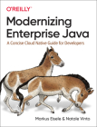 Modernizing Enterprise Java: A Concise Cloud Native Guide for Developers Cover Image