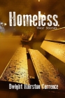 Homeless- Their Stories By Dwight Currence Cover Image