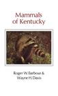 Mammals of Kentucky (Kentucky Nature Studies #5) By Roger W. Barbour, Wayne H. Davis Cover Image