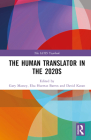 The Human Translator in the 2020s (Iatis Yearbook) By Gary Massey (Editor), Elsa Huertas-Barros (Editor), David Katan (Editor) Cover Image