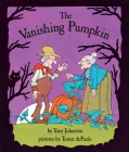 The Vanishing Pumpkin By Tony Johnston, Tomie dePaola (Illustrator) Cover Image
