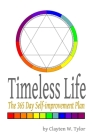 Timeless Life: The 365 Day Self-improvement Plan By Clayten W. Tylor Cover Image