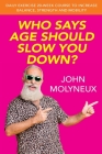 Who Says Age Should Slow You Down Cover Image