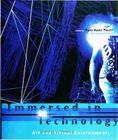 Immersed in Technology: Art and Virtual Environments Cover Image