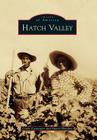 Hatch Valley (Images of America) Cover Image