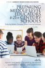 Preparing Middle Level Educators for 21st Century Schools: Enduring Beliefs, Changing Times, Evolving Practices (Handbook of Research in Middle Level Education) By Penny B. Howell (Editor), Shawn A. Faulkner (Editor), Jeanneine P. Jones (Editor) Cover Image