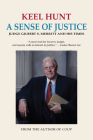 A Sense of Justice: Judge Gilbert S. Merritt and His Times By Keel Hunt Cover Image