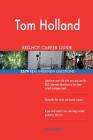 Tom Holland RED-HOT Career Guide; 2579 REAL Interview Questions By Twisted Classics Cover Image