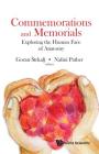 Commemorations and Memorials: Exploring the Human Face of Anatomy By Goran Strkalj (Editor), Nalini Pather (Editor) Cover Image