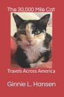The 30,000 Mile Cat: Travels Across America By Ginnie L. Hansen Cover Image