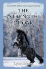 The Strength Of Oak: A Prequel to The Horses Know Trilogy By Lynn Mann Cover Image