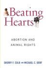 Beating Hearts: Abortion and Animal Rights (Critical Perspectives on Animals: Theory) Cover Image