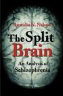 The Split Brain: An Analysis of Schizophrenia By Aurealia Nelson Cover Image