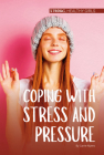 Coping with Stress and Pressure By Carrie Myers Cover Image