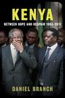 Kenya: Between Hope and Despair, 1963-2011 By Daniel Branch Cover Image
