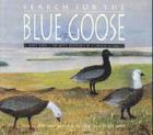 Search for The Blue Goose: J.Dewey Soper: The Arctic Adventures of a Canadian Naturalist By Constance Martin (Text by), J. Dewey Soper (Illustrator) Cover Image