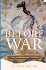 Before War: On Marriage, Hierarchy, and Our Matriarchal Origins By Elisha Daeva Cover Image