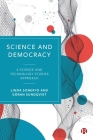 Science and Democracy: A Science and Technology Studies Approach By Linda Soneryd, Göran Sundqvist Cover Image