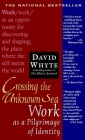 Crossing the Unknown Sea: Work as a Pilgrimage of Identity By David Whyte Cover Image