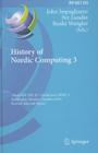 History of Nordic Computing 3: Third IFIP WG 9.7 Conference, HiNC3, Stockholm, Sweden, October 18-20, 2010, Revised Selected Papers (IFIP Advances in Information and Communication Technology #350) Cover Image