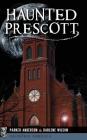 Haunted Prescott By Parker Anderson, Darlene Wilson Cover Image
