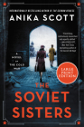 The Soviet Sisters: A Novel of the Cold War By Anika Scott Cover Image