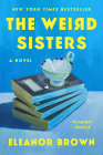 The Weird Sisters By Eleanor Brown Cover Image