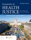 Essentials of Health Justice: Law, Policy, and Structural Change By Elizabeth Tobin-Tyler, Joel B. Teitelbaum Cover Image