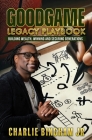GoodGame Legacy Playbook: Building Wealth, Winning, and Securing Generations By Charlie Bingham Cover Image