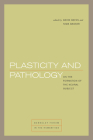 Plasticity and Pathology: On the Formation of the Neural Subject (Berkeley Forum in the Humanities) Cover Image