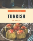 50 Turkish Recipes: A Turkish Cookbook You Won't be Able to Put Down By Sonia Tapia Cover Image
