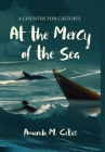 At the Mercy of the Sea By Amanda M. Cetas Cover Image
