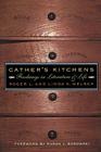 Cather's Kitchens: Foodways in Literature and Life By Roger Welsch, Linda K. Welsch, Susan J. Rosowski (Foreword by) Cover Image