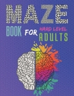 Hard level Maze book for adults: Large print Challenging to super tough mazes book for adults By Rita Yk Cover Image