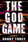 The God Game: A Novel By Danny Tobey Cover Image