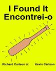 I Found It Encontrei-o: Children's Picture Book English-Portuguese Portugal (Bilingual Edition) (www.rich.center) Cover Image