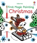 First Magic Painting Christmas: A Christmas Holiday Book for Kids By Matthew Oldham, Emily Ritson (Illustrator) Cover Image