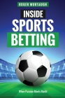 Inside Sports Betting: When Passion Meets Math! Cover Image