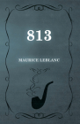 813 By Maurice LeBlanc Cover Image