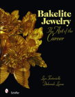 Bakelite Jewelry: The Art of the Carver By Lyn Tortoriello Cover Image